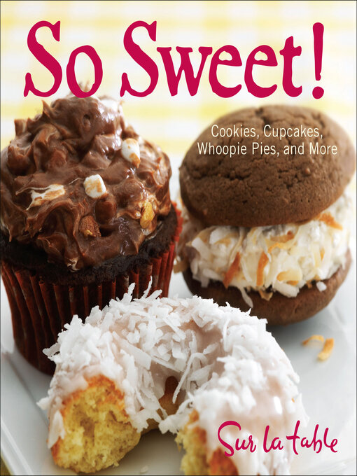 Title details for So Sweet! by Sur La Table - Available